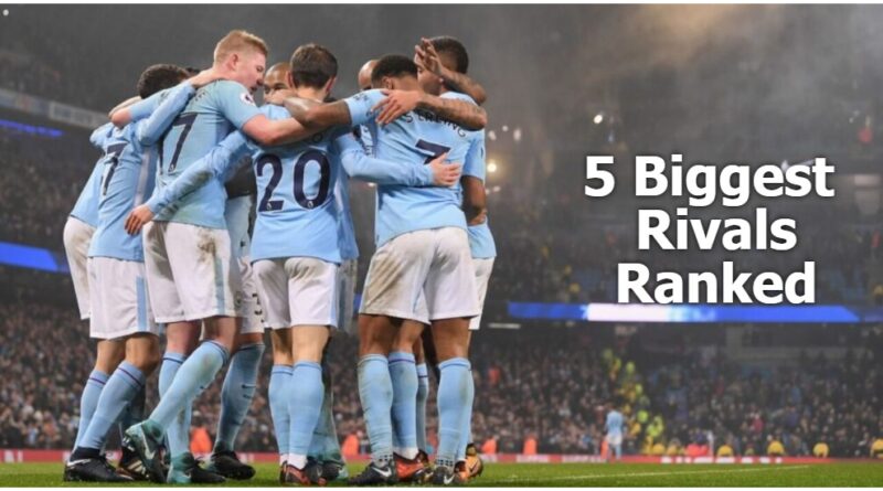 biggest rivals of Manchester City