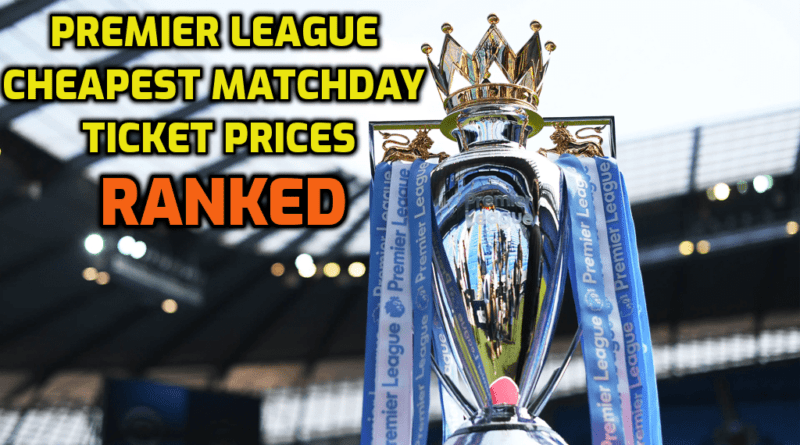 Premier League Matchday Ticket Prices